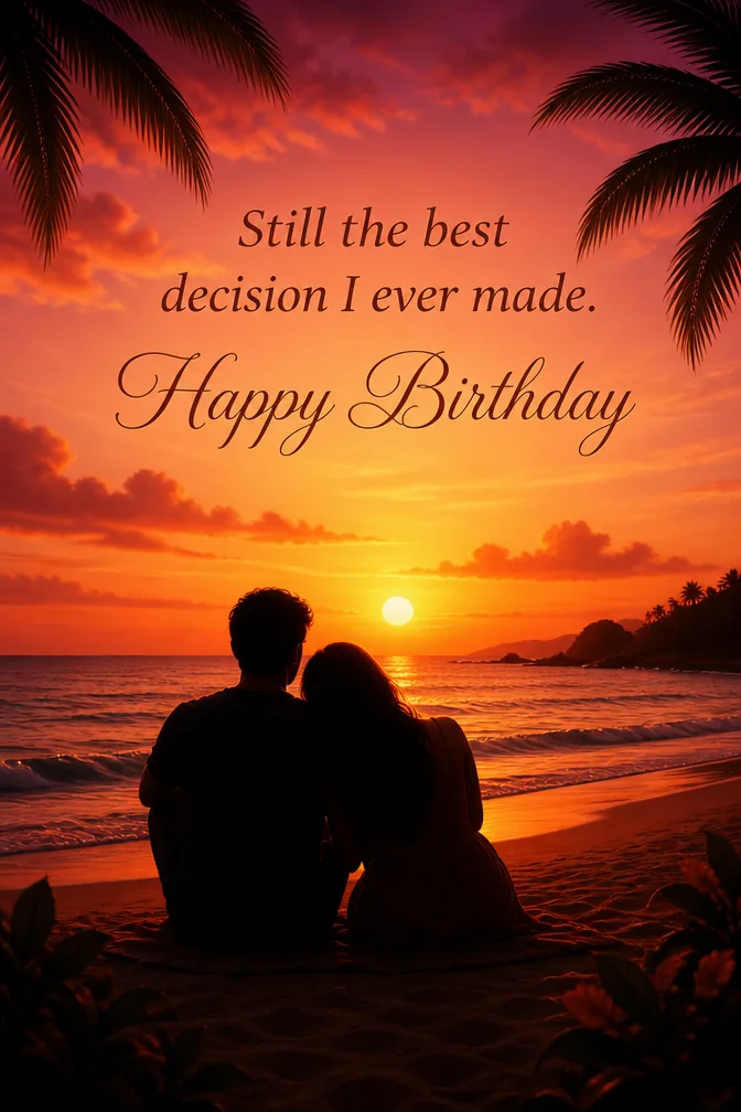 AI birthday cards for husband example: Still the best decision I ever made. Happy Birthday