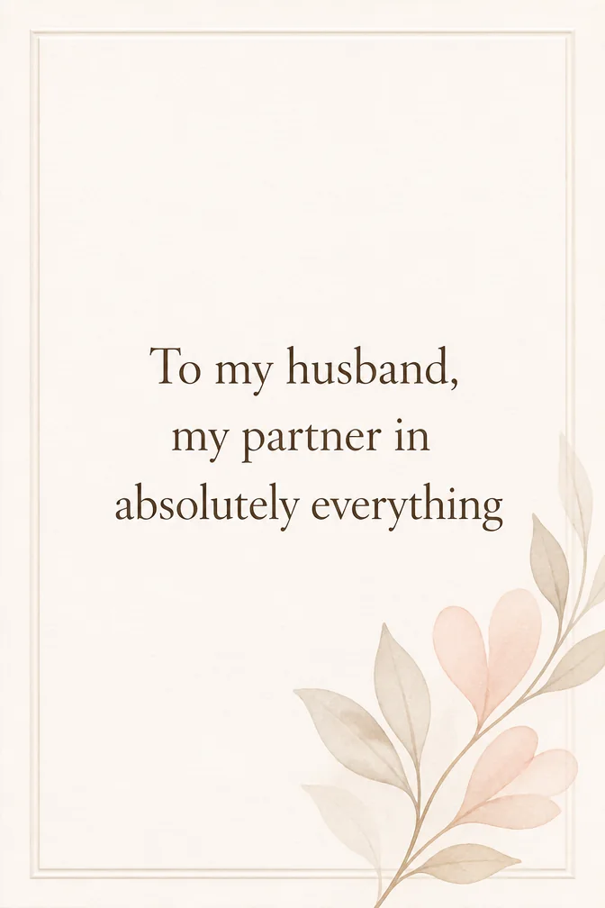 AI birthday cards for husband example: To my husband, my partner in absolutely everything
