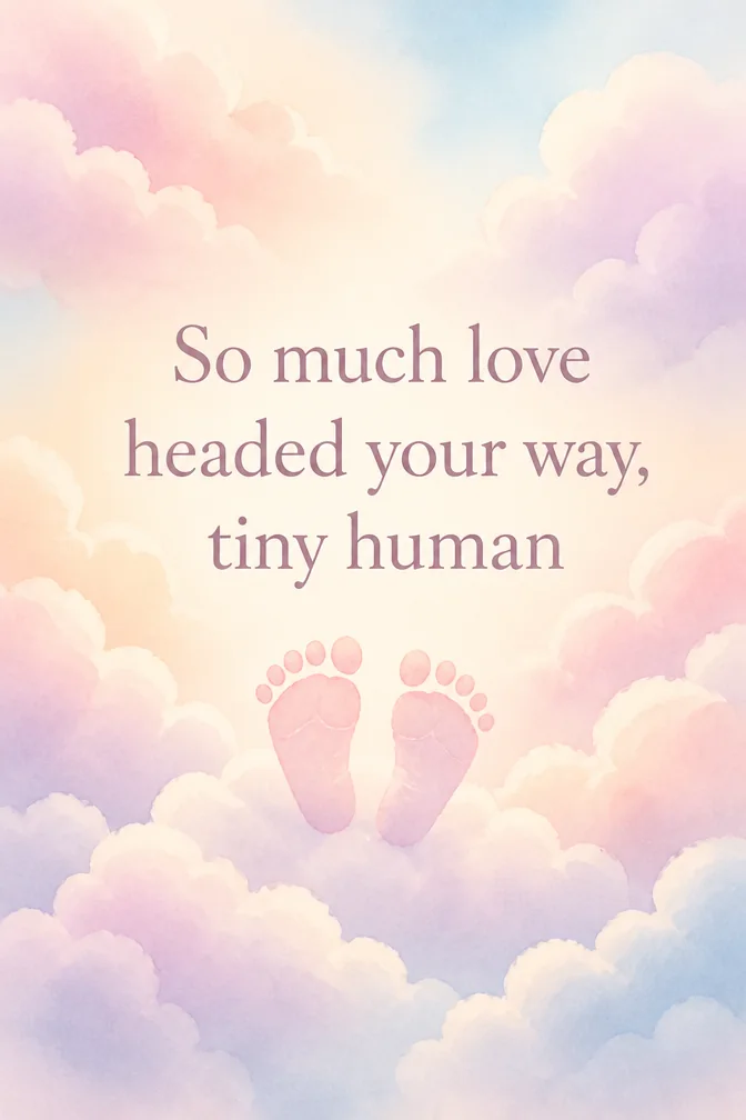 AI new baby cards example: So much love headed your way, tiny human